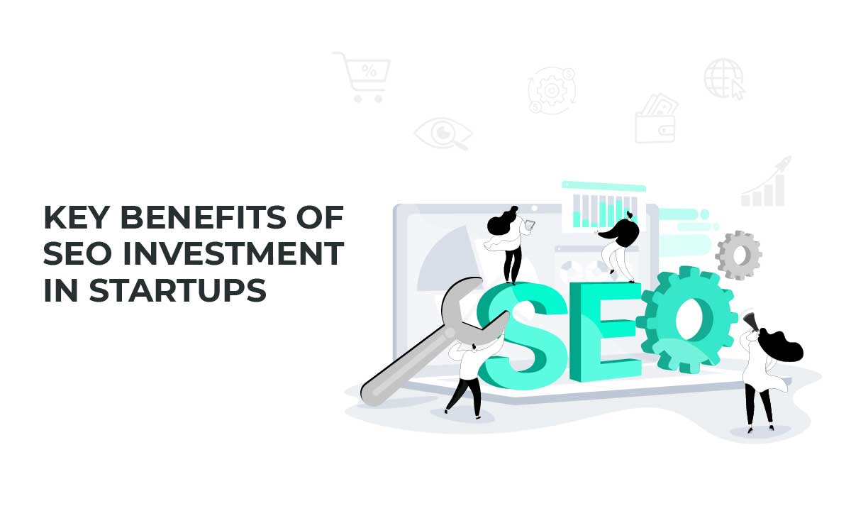 benefits of seo investment in startups