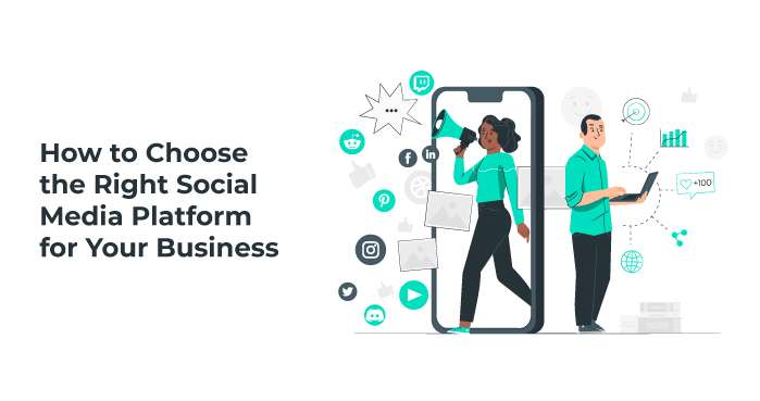choosing the right social media platform for your business