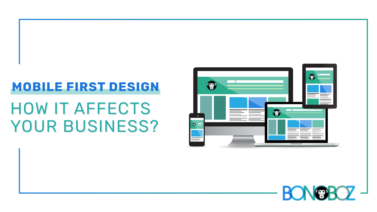 Mobile First Design: How it affects your business? 